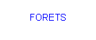 Zone de Texte: FORETS
